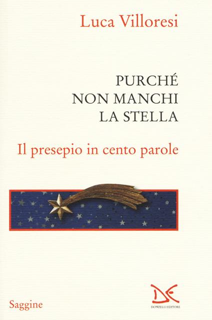 Purché non manchi la stella. Il presepio in cento parole. Ediz. illustrata - Luca Villoresi - copertina