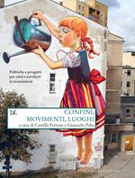 Confini, movimenti, luoghi. Politiche e progetti per città e territori in transizione