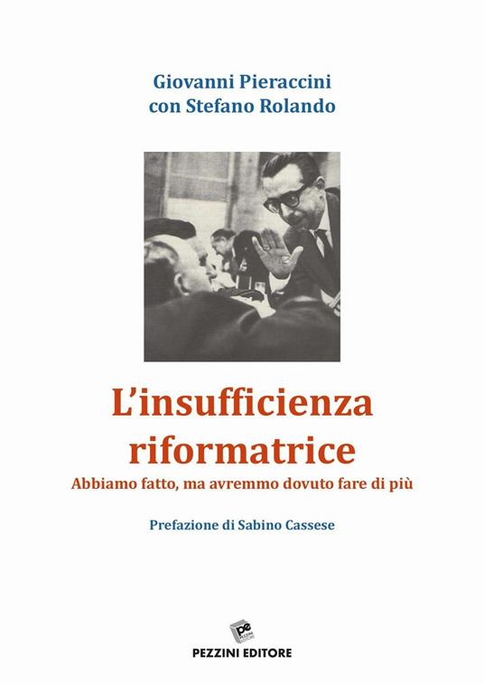 L' insufficienza riformatrice. Abbiamo fatto, ma avremmo dovuto fare di più - Giovanni Pieraccini,Stefano Rolando - copertina