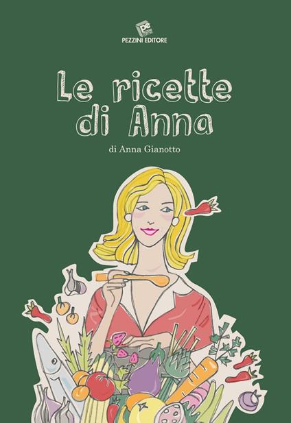 Le ricette di Anna - Anna Gianotto - copertina