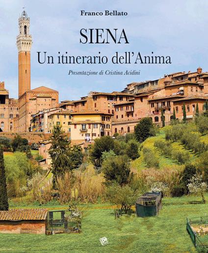 Siena. Un itinerario dell'anima - Franco Bellato - copertina