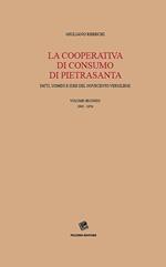 La Cooperativa di consumo di Pietrasanta. Fatti, uomini e idee del Novecento versiliese. Vol. 2: 1945-1954.