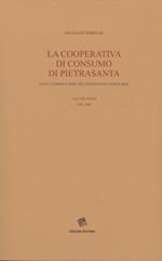 La Cooperativa di consumo di Pietrasanta. Fatti, uomini e idee del Novecento versiliese. Vol. 3: 1955-1967.