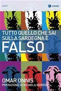 Tutto quello che sai sulla Sardegna è falso - Omar Onnis - ebook