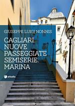 Cagliari. Nuove passeggiate semiserie. Marina