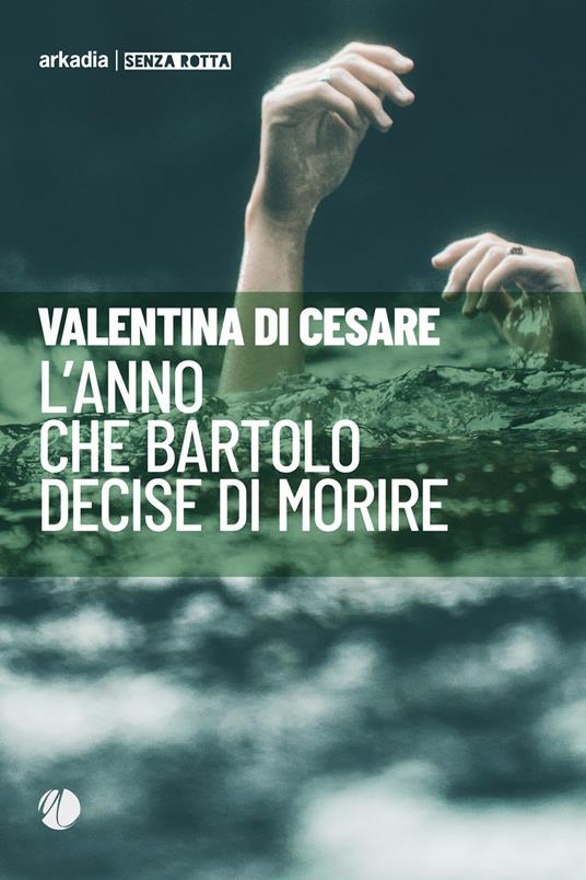 L' anno che Bartolo decise di morire - Valentina Di Cesare - copertina