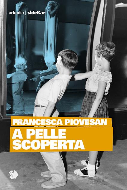 A pelle scoperta - Francesca Piovesan - copertina