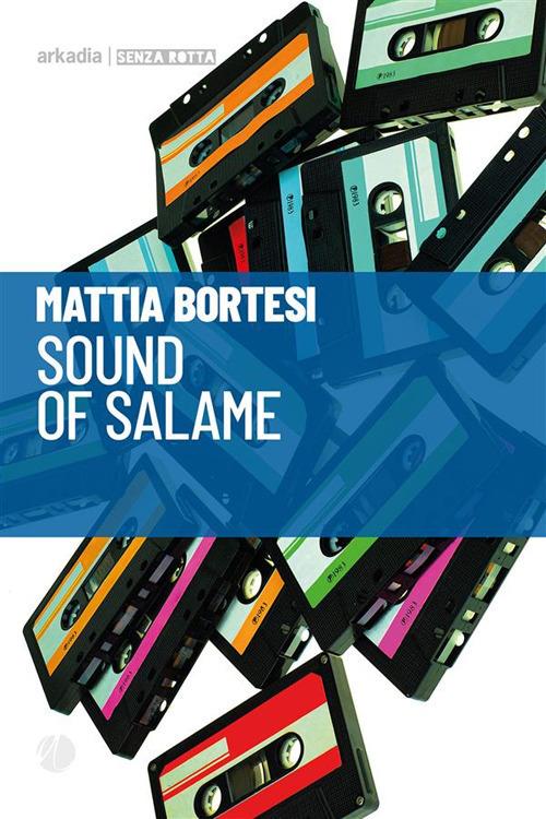 Sound of salame - Mattia Bortesi - ebook