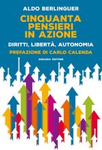 Cinquanta pensieri in Azione. Diritti, libertà, autonomia