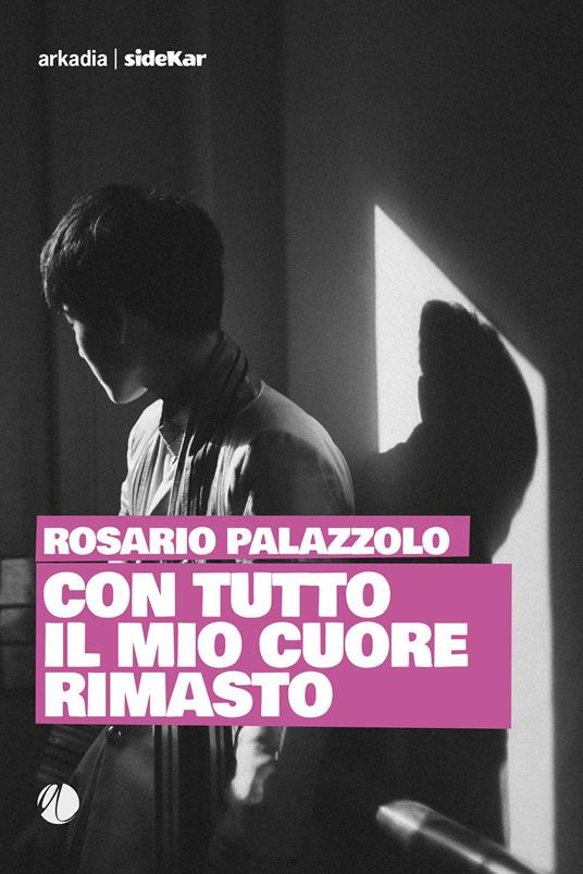 Con tutto il mio cuore rimasto - Rosario Palazzolo - copertina