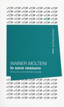 Io sono nessuno. Storia di un clochard alla riscossa