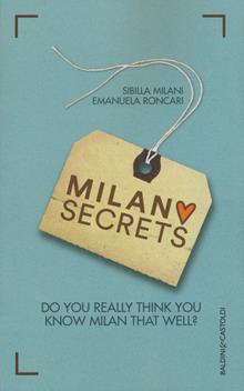 Milano secrets. Ediz. inglese
