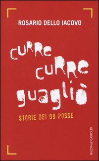 Curre curre guaglio'. Biografia della 99 Posse