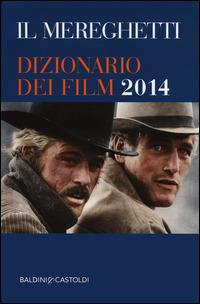 Il Mereghetti. Dizionario dei film 2014