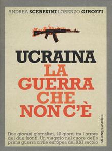 Ucraina. La guerra che non c'è