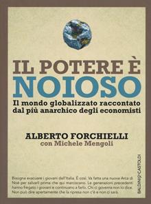 Il potere è noioso. Vita e idee di un protagonista anarchico del mondo globalizzato