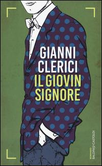 Il giovin signore - Gianni Clerici - copertina