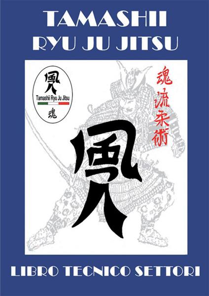 Tamashii Ryu Ju Jitsu. Libro tecnico settori - copertina