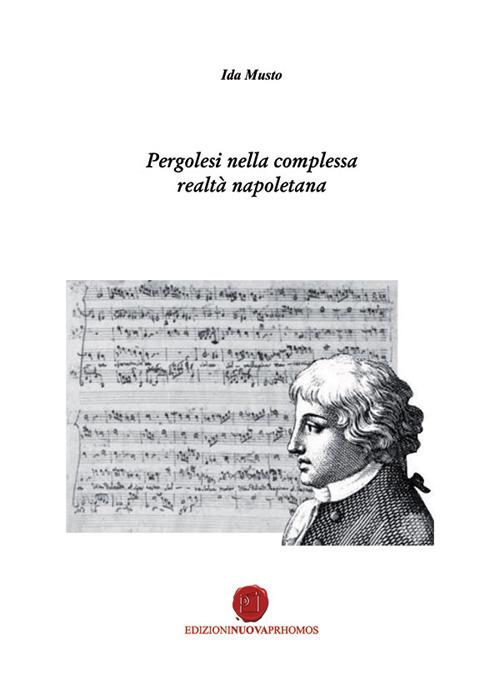 Pergolesi nella complessa realtà napoletana - Ida Musto - copertina