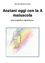 Anziani oggi con la A maiuscola