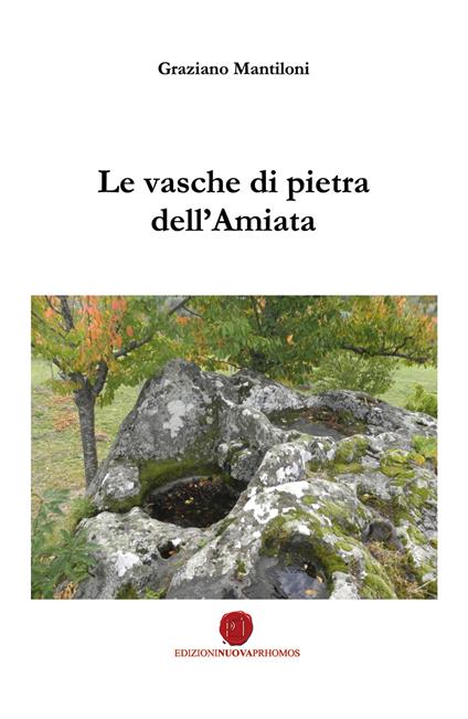 Le vasche di pietra dell'Amiata - Graziano Mantiloni - copertina