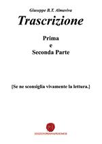 Trascrizione. (Se ne sconsiglia vivamente la lettura. Prima e seconda parte