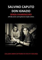 Don Ignazio senza chiaroscuro