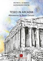 Teseo in Arcadia. Attraverso la terra oscura