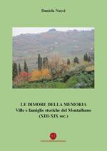 Le dimore della memoria. Ville e famiglie storiche del Montalbano (XIII-XIX sec.)