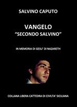 Vangelo «secondo Salvino». In memoria di Gesù di Nazareth