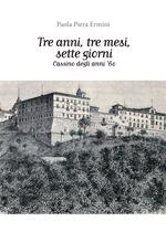 Tre anni, tre mesi, sette giorni. Cassino degli anni '60