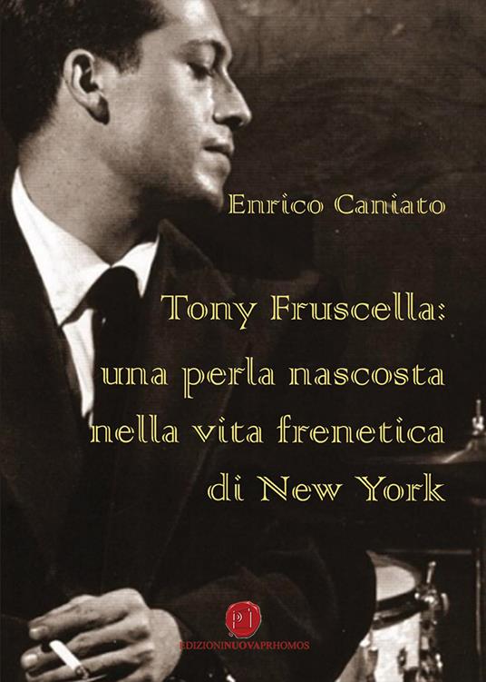 Tony Fruscella: una perla nascosta nella vita frenetica di New York - Enrico Caniato - copertina