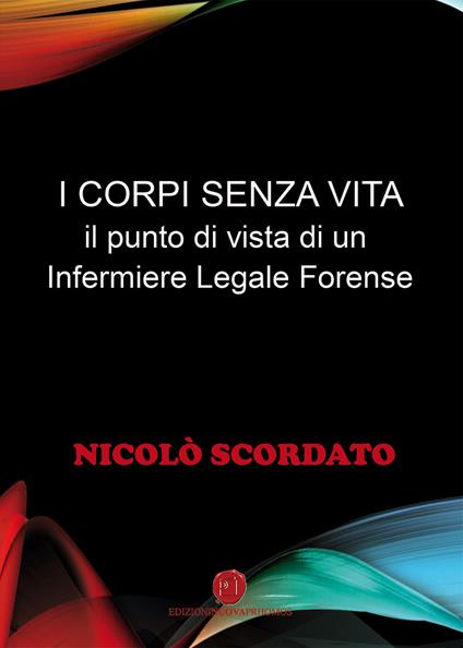 I corpi senza vita. Il punto di vista di un infermiere legale forense - Nicolò Scordato - copertina