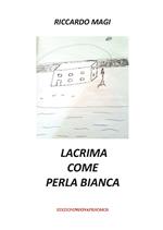 Lacrima come perla bianca