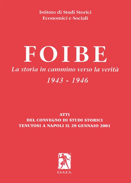 Foibe. La storia in cammino verso la verità 1943-1946 - copertina