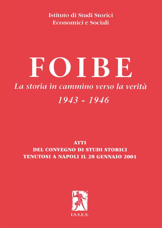 Foibe. La storia in cammino verso la verità 1943-1946 - copertina