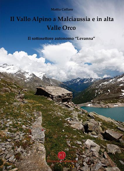 Il Vallo Alpino a Malciaussia e in alta Valle Orco. Il sottosettore autonomo «Levanna» - Mattia Collaro - copertina