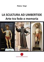 La scultura ad Umbertide. Arte tra fede e memoria