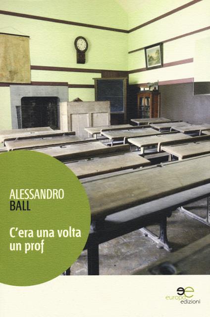 C'era una volta un prof - Alessandro Ball - copertina