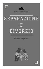 Separazione e divorzio. Principali aspetti sostanziali e processuali