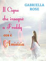 Il cigno che insegnò a Freddy cos'è l'amicizia