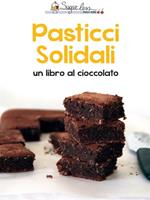 Pasticci solidali. Un libro al cioccolato