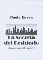 La società del desiderio. Dialogo sull'Occidente