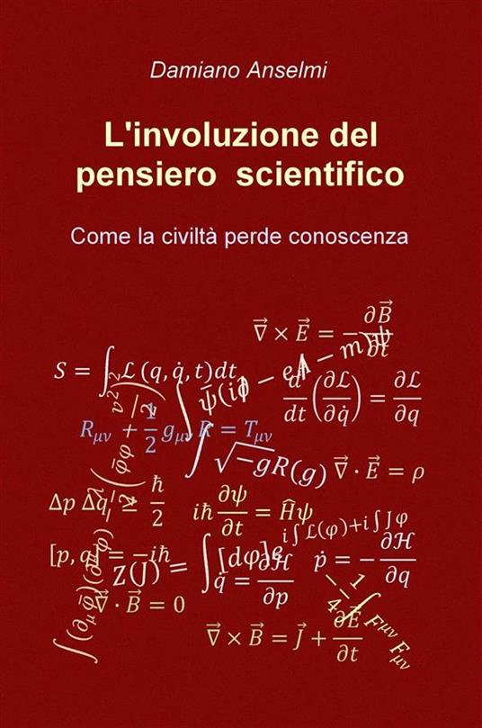 L'involuzione del pensiero scientifico - Damiano Anselmi - ebook