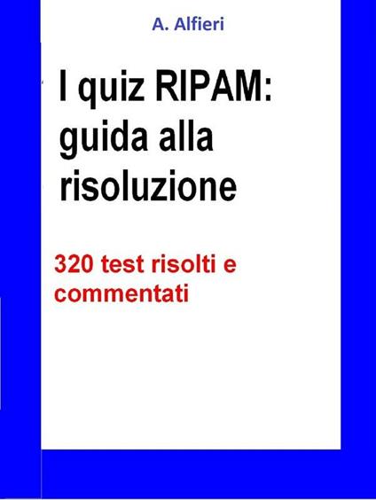 I quiz RIPAM: guida alla risoluzione. 320 test risolti e commentati - M. Ebani - ebook