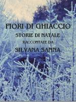 Fiori di ghiaccio. Storie di Natale