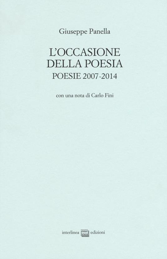 L'occasione della poesia. Poesie 2007-2014 - Giuseppe Panella - copertina