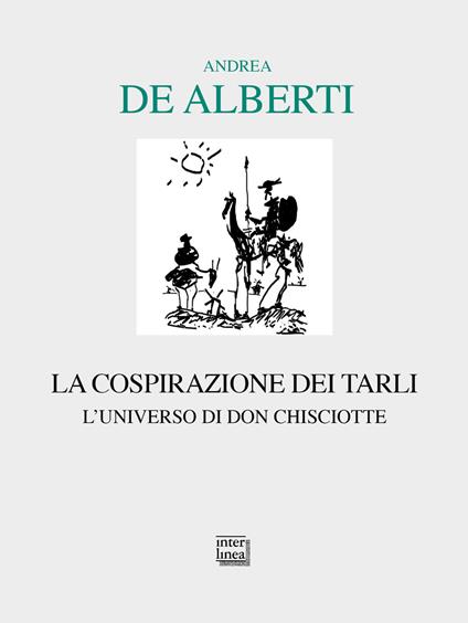 La cospirazione dei tarli. L'universo di don Chisciotte - Andrea De Alberti - copertina