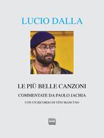 Lucio Dalla. Le più belle canzoni commentate