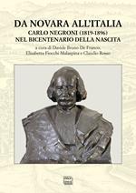 Da Novara all'Italia. Carlo Negroni (1819-1896) nel bicentenario della nascita